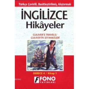 Türkçe Çevirili, Basitleştirilmiş, Alıştırmalı İngilizce Hikayeler| Güliverin Seyahatları; Derece 4 / Kitap 1